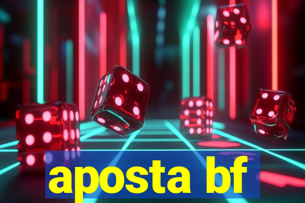 aposta bf